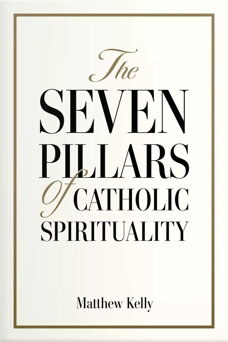 The seven pillars of catholic spirituality book